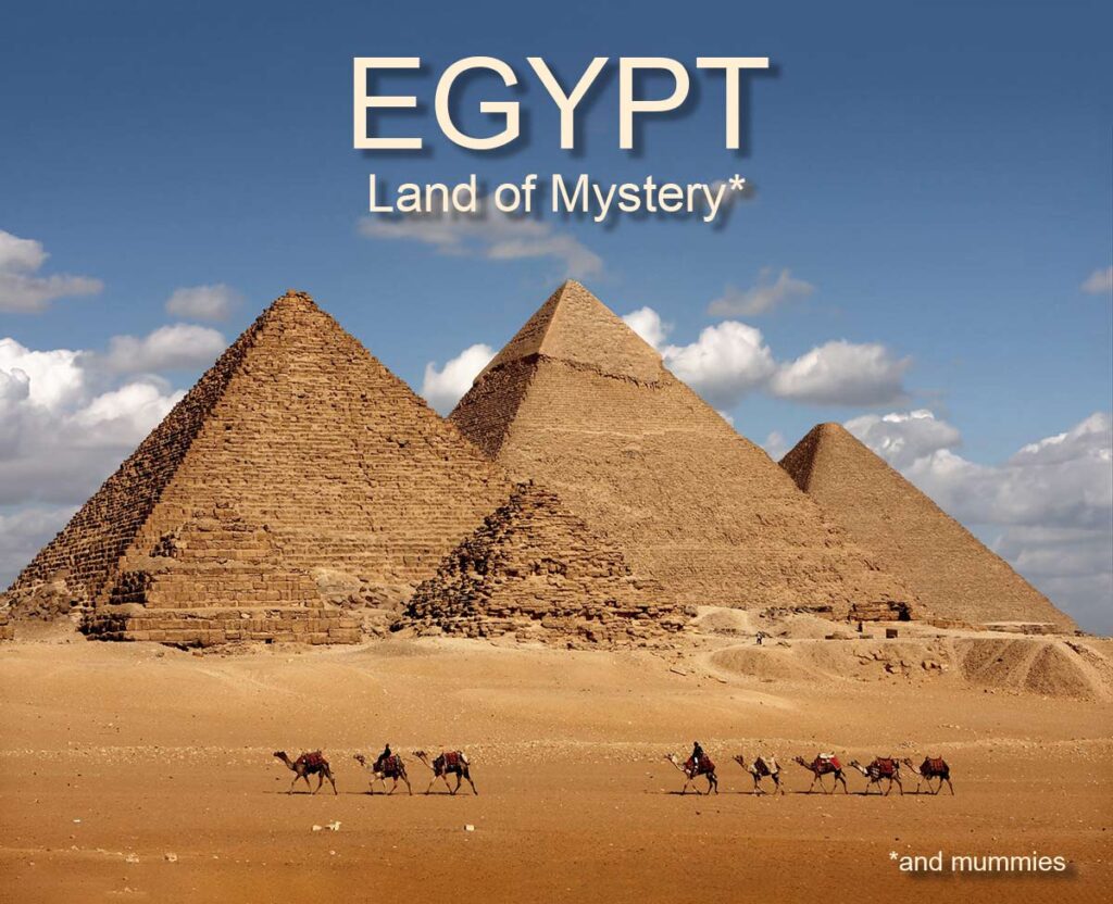 Egypt: Land of Mystery (and mummies for making Mummy Brown).